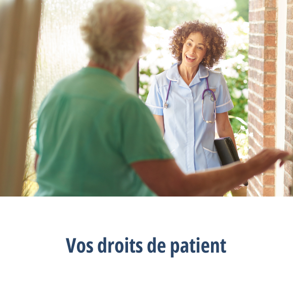 Un patient qui ouvre la porte à un professionnel de la santé à domicile et le bouton « Vos droits du patient »